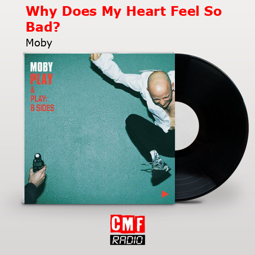 final cover Why Does My Heart Feel So Bad Moby