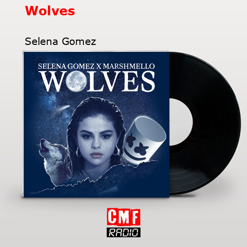 Wolves – Selena Gomez