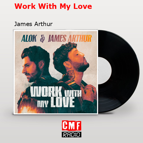 final cover Work With My Love James Arthur