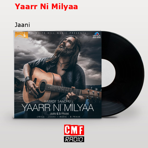 Yaarr Ni Milyaa – Jaani