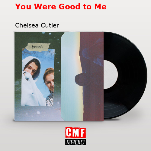 final cover You Were Good to Me Chelsea Cutler