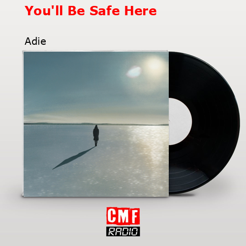 final cover Youll Be Safe Here Adie