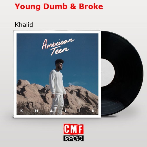 final cover Young Dumb Broke Khalid