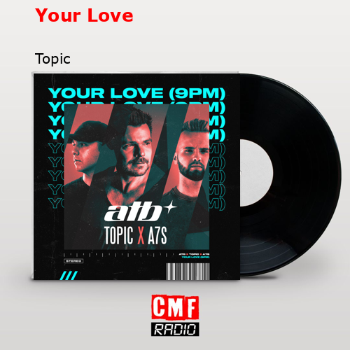 Your Love – Topic