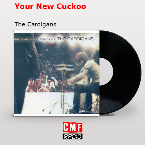 final cover Your New Cuckoo The Cardigans