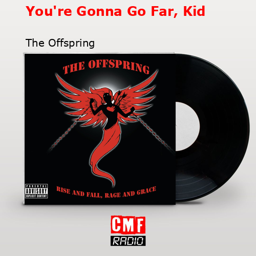 final cover Youre Gonna Go Far Kid The Offspring