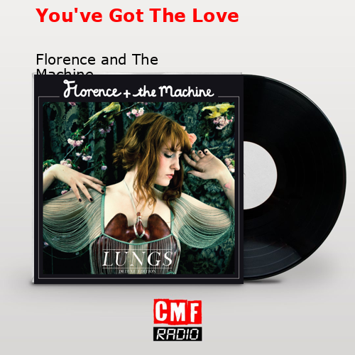 final cover Youve Got The Love Florence and The Machine