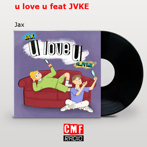 u love u feat JVKE – Jax